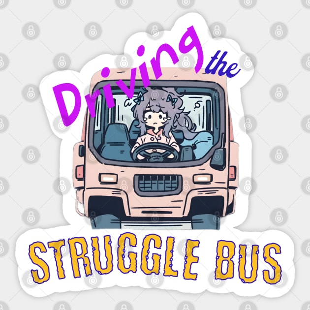 Driving the Struggle Bus Sticker by Luxinda